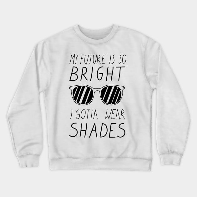 Bright Future Crewneck Sweatshirt by BakusPT